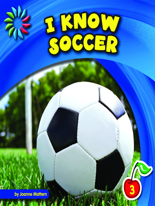 Title details for I Know Soccer by Joanne Mattern - Available